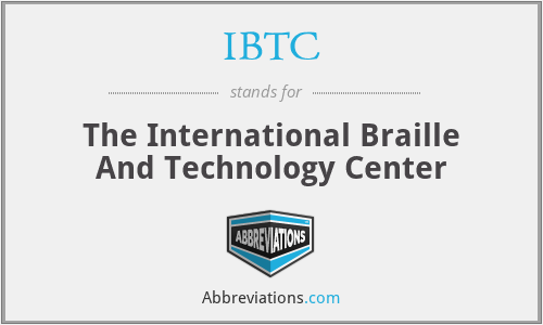 IBTC - The International Braille And Technology Center