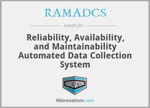 RAMADCS - Reliability, Availability, and Maintainability Automated Data Collection System
