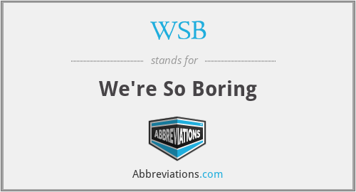 WSB - We're So Boring