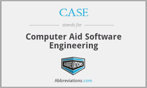 CASE - Computer Aid Software Engineering