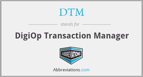 DTM - DigiOp Transaction Manager