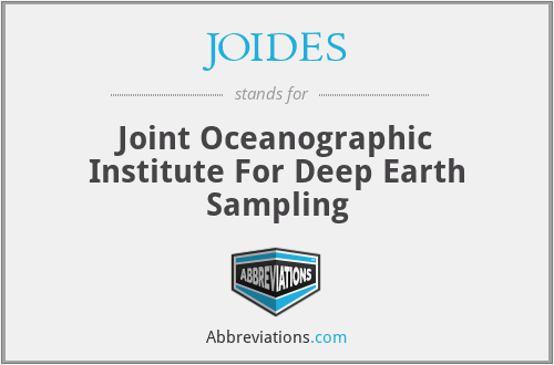 JOIDES - Joint Oceanographic Institute For Deep Earth Sampling