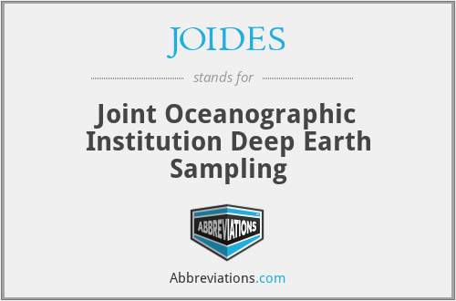 JOIDES - Joint Oceanographic Institution Deep Earth Sampling