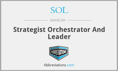 SOL - Strategist Orchestrator And Leader