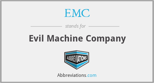 EMC - Evil Machine Company