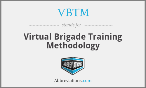 VBTM - Virtual Brigade Training Methodology