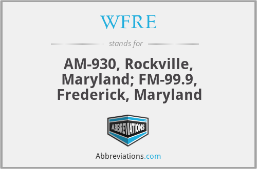 WFRE - AM-930, Rockville, Maryland; FM-99.9, Frederick, Maryland