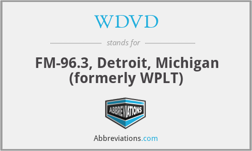 WDVD - FM-96.3, Detroit, Michigan (formerly WPLT)