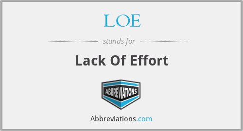 LOE - Lack Of Effort