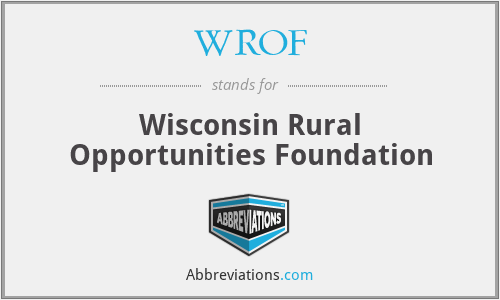WROF - Wisconsin Rural Opportunities Foundation