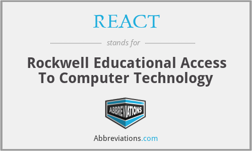 REACT - Rockwell Educational Access To Computer Technology