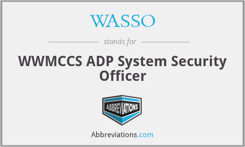 WASSO - WWMCCS ADP System Security Officer