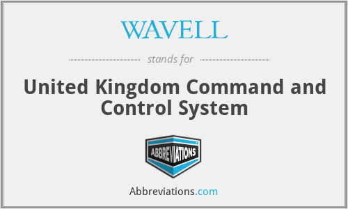 WAVELL - United Kingdom Command and Control System
