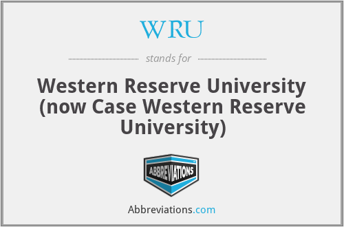 WRU - Western Reserve University (now Case Western Reserve University)