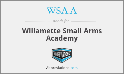 WSAA - Willamette Small Arms Academy