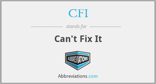 CFI - Can't Fix It