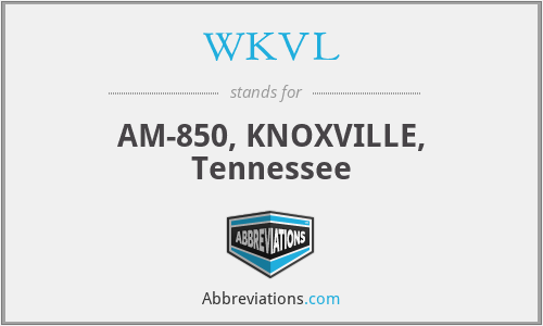 WKVL - AM-850, KNOXVILLE, Tennessee