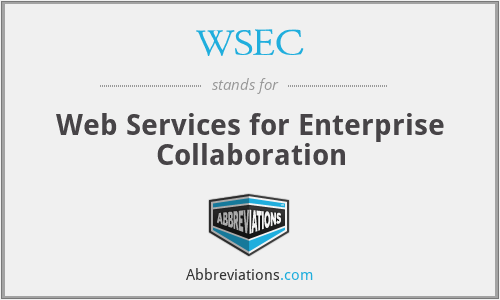 WSEC - Web Services for Enterprise Collaboration