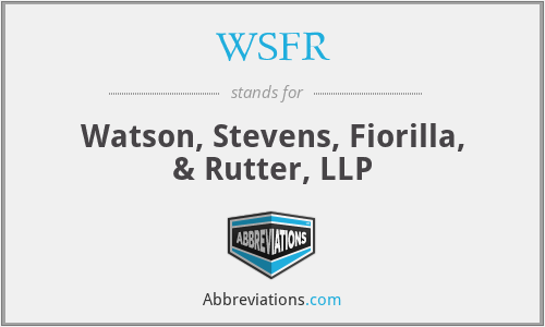 WSFR - Watson, Stevens, Fiorilla, & Rutter, LLP