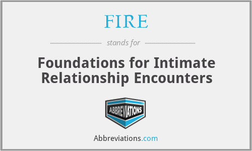 FIRE - Foundations for Intimate Relationship Encounters