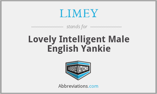 LIMEY - Lovely Intelligent Male English Yankie