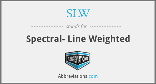 SLW - Spectral- Line Weighted