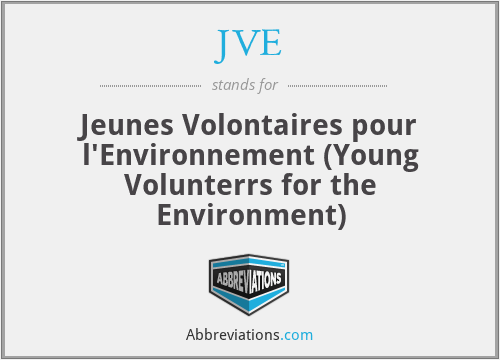 JVE - Jeunes Volontaires pour l'Environnement (Young Volunterrs for the Environment)