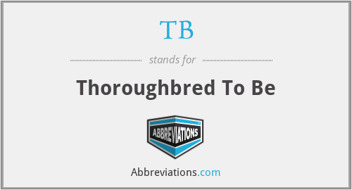 TB - Thoroughbred To Be