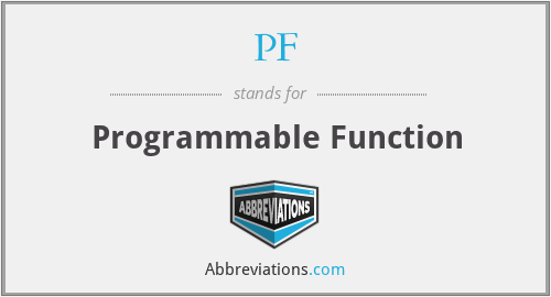 PF - Programmable Function