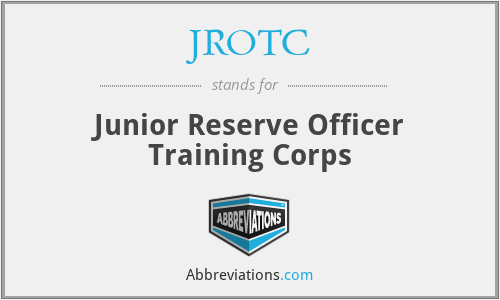 JROTC - Junior Reserve Officer Training Corps
