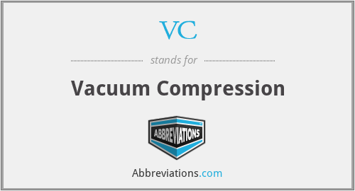 VC - Vacuum Compression