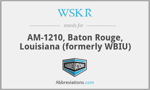 WSKR - AM-1210, Baton Rouge, Louisiana (formerly WBIU)