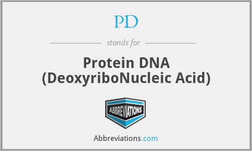 PD - Protein DNA (DeoxyriboNucleic Acid)