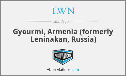 LWN - Gyourmi, Armenia (formerly Leninakan, Russia)