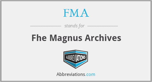 FMA - Fhe Magnus Archives