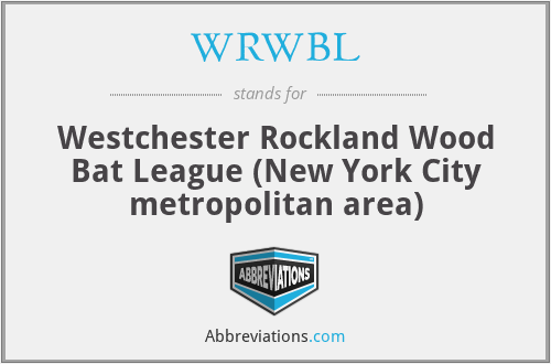 WRWBL - Westchester Rockland Wood Bat League (New York City metropolitan area)