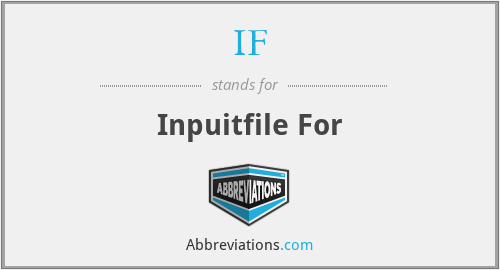 IF - Inpuitfile For