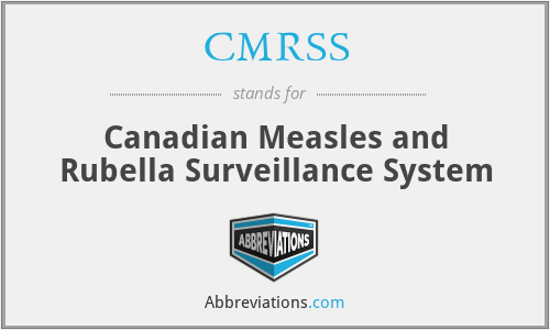 CMRSS - Canadian Measles and Rubella Surveillance System