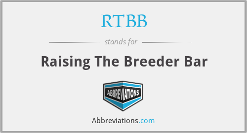 RTBB - Raising The Breeder Bar
