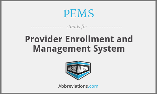 PEMS - Provider Enrollment and Management System