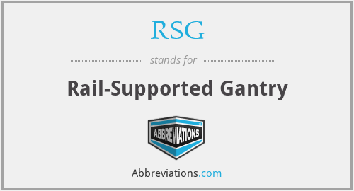 RSG - Rail-Supported Gantry