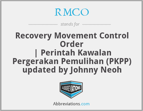 RMCO - Recovery Movement Control Order
| Perintah Kawalan Pergerakan Pemulihan (PKPP)
updated by Johnny Neoh
