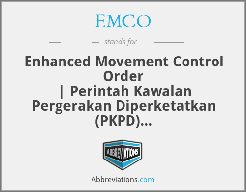EMCO - Enhanced Movement Control Order
| Perintah Kawalan Pergerakan Diperketatkan (PKPD)
updated by Johnny Neoh