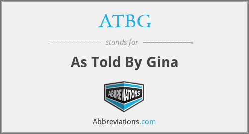 ATBG - As Told By Gina