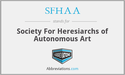 SFHAA - Society For Heresiarchs of Autonomous Art