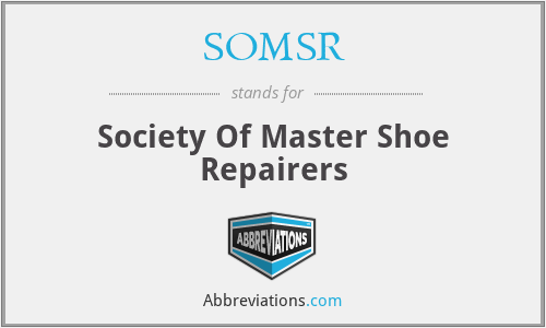 SOMSR - Society Of Master Shoe Repairers