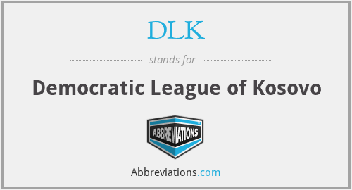 DLK - Democratic League of Kosovo