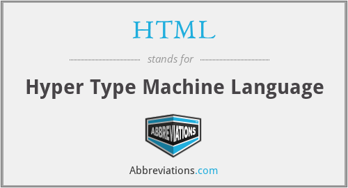 HTML - Hyper Type Machine Language