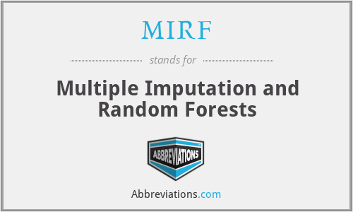 MIRF - Multiple Imputation and Random Forests