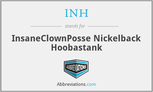 INH - InsaneClownPosse Nickelback Hoobastank